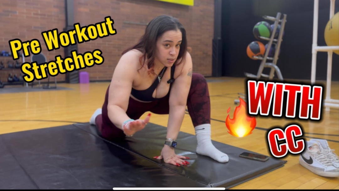 Pre Workout Stretching with CC!