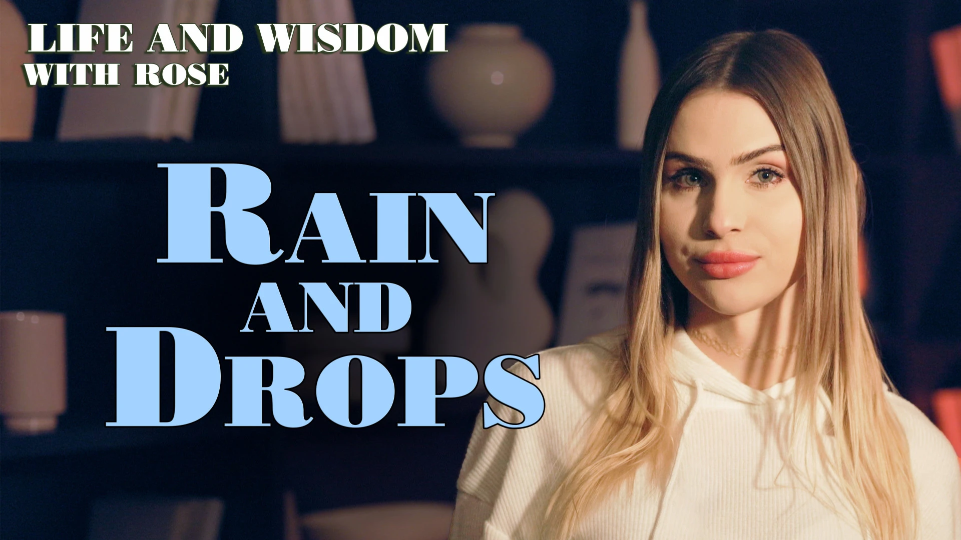 Rain and Drops