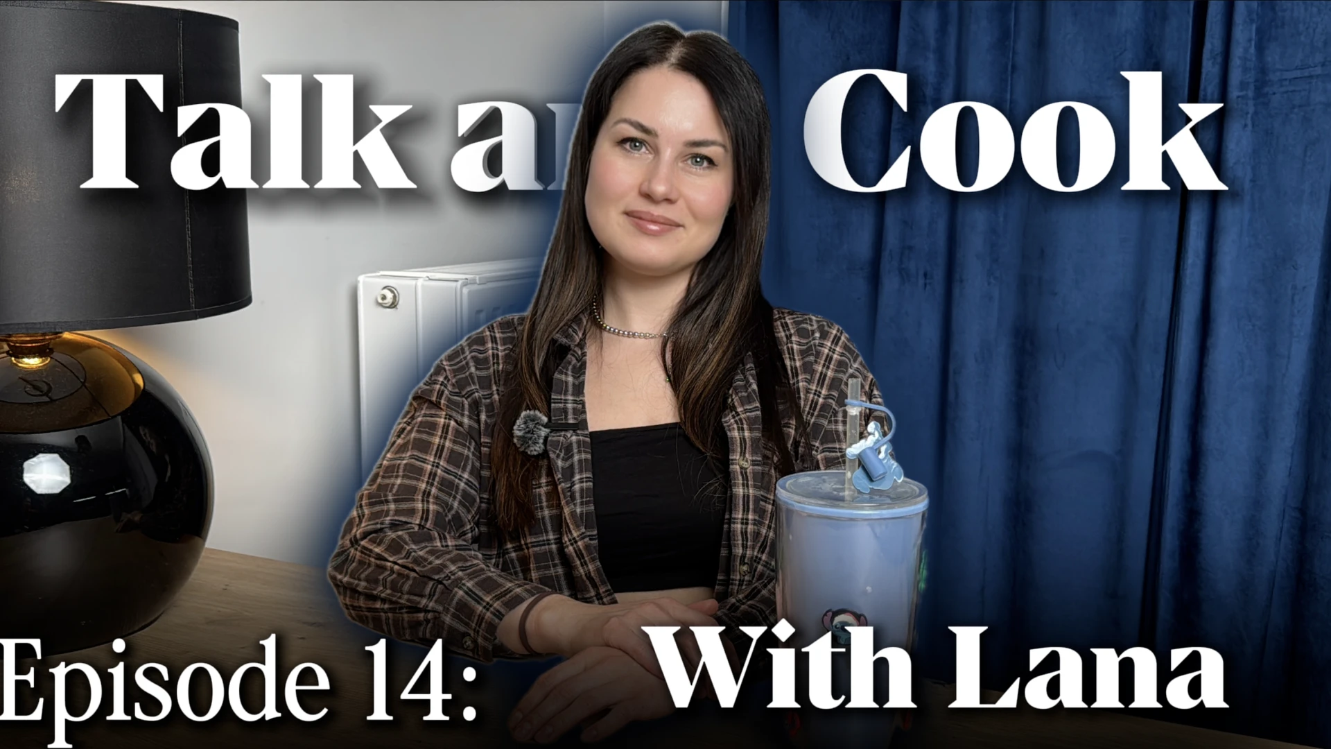 Episode 14 | Talk & Cook with Lana