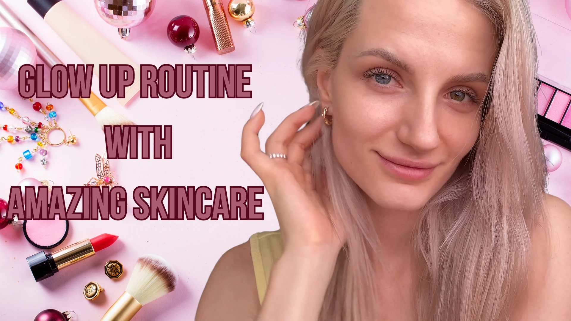 Glow Up Routine with Amazing Skincare
