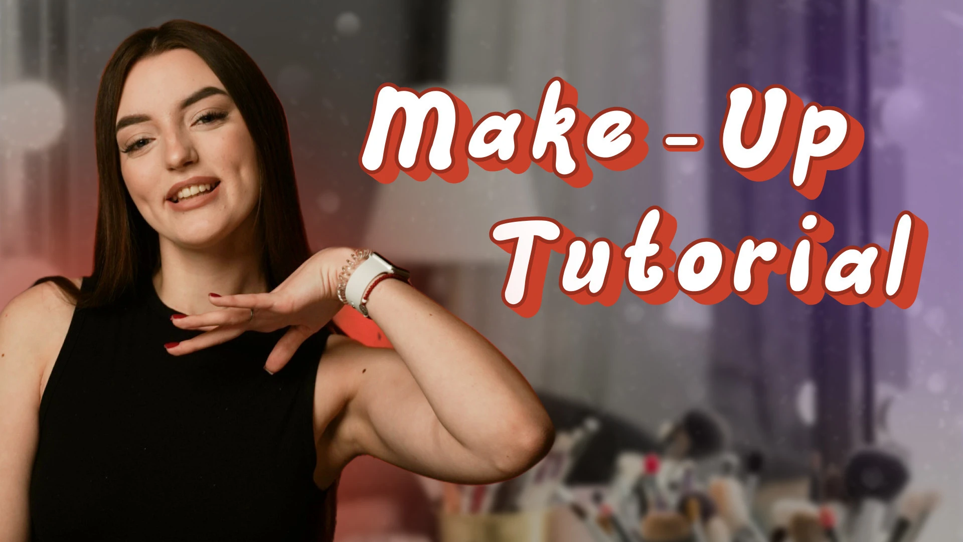 Make–Up Tutorial