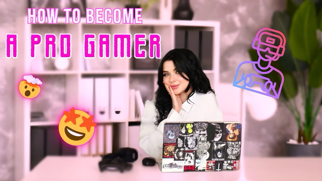 How To Become a Pro Gamer