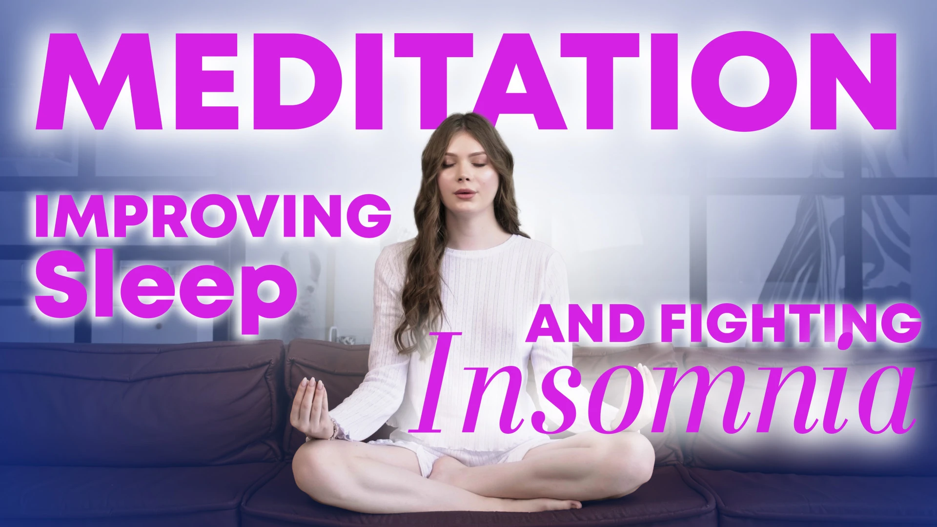 Improving Sleep and Fighting Insomnia