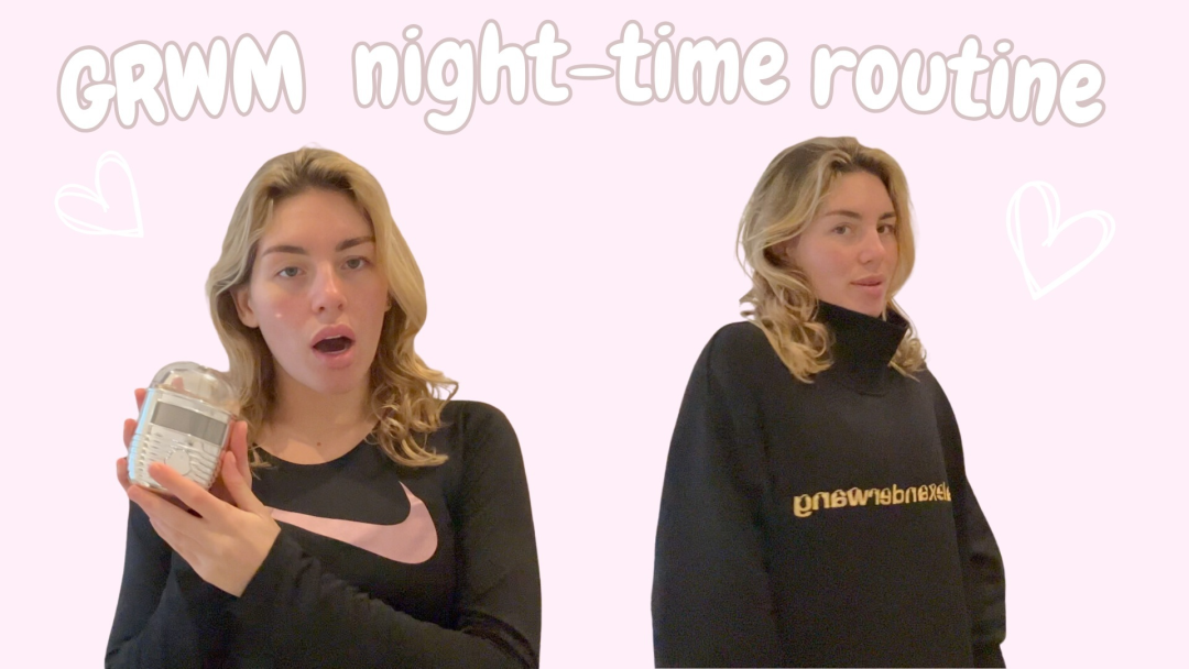 GRWM Night-Time Routine