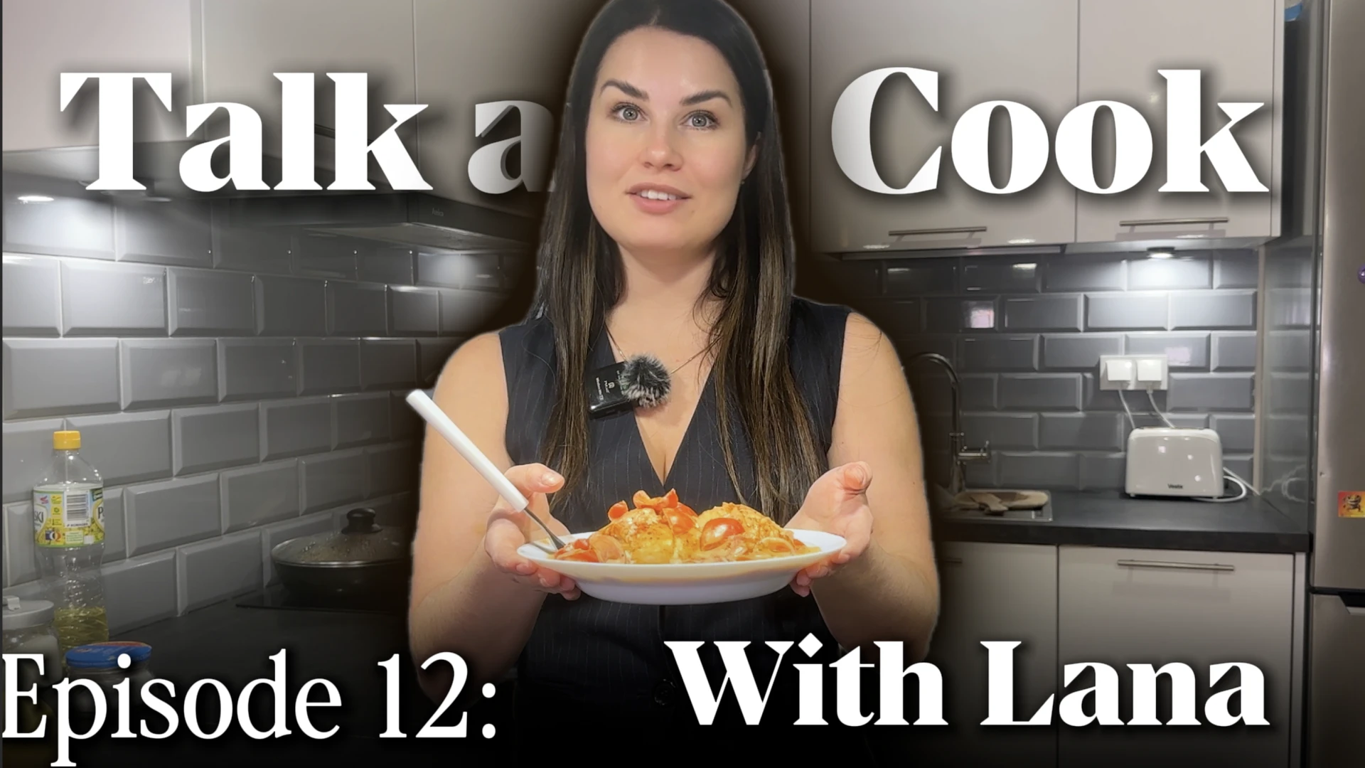 Episode 12 | Talk & Cook with Lana
