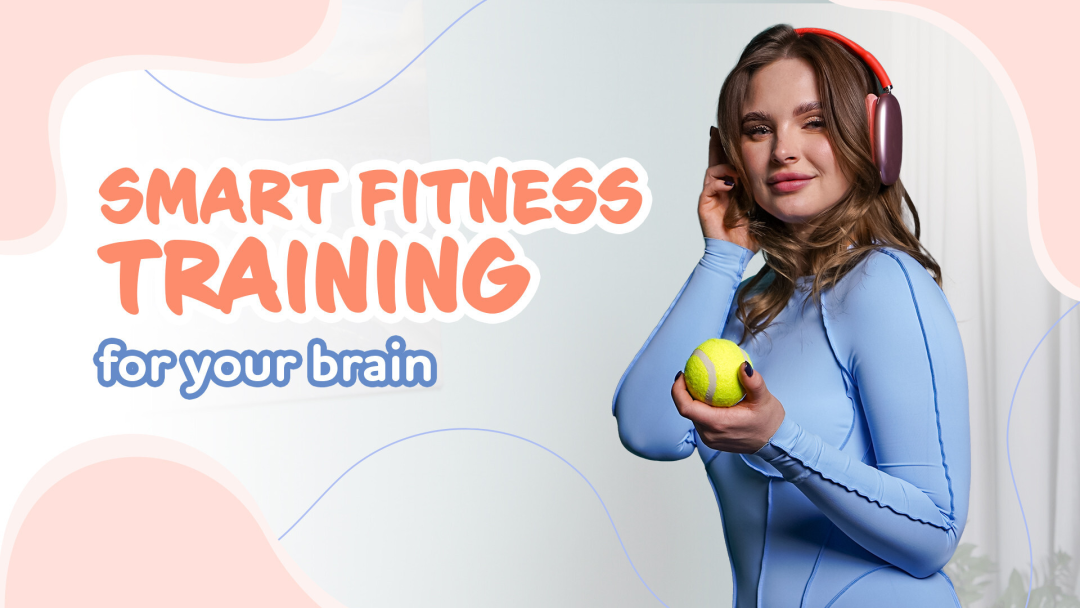 Smart Fitness Training for Your Brain
