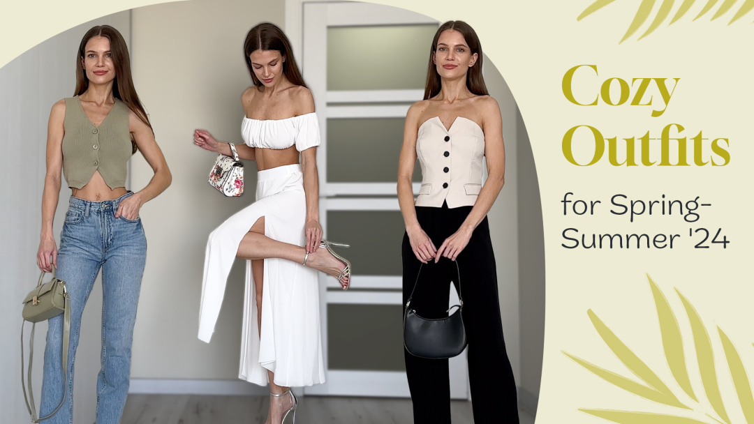 Cozy Outfits for Spring-Summer 2024